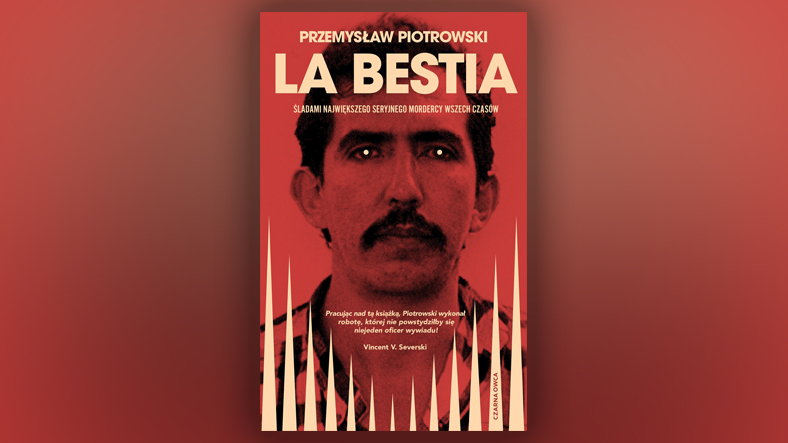 "La Bestia" Przemysław Piotrowski