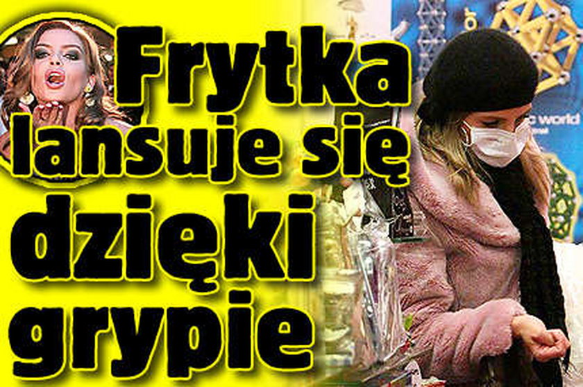 Frytka lansuje się dzięki grypie