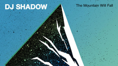 DJ SHADOW – "The Mountain Will Fall"