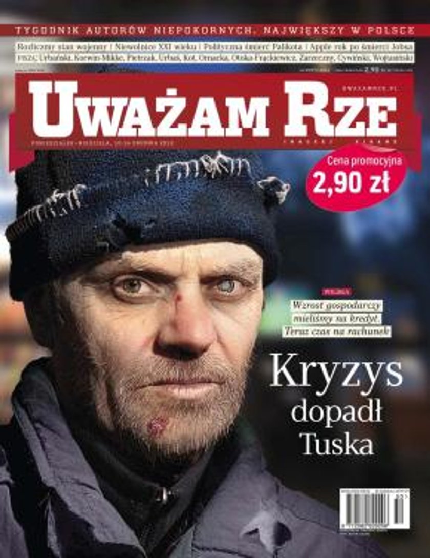 Uważam że Wiosny Jeszcze Nie Ma Ponieważ Tusk na okładce "Uważam Rze". Premier Donald Tusk jak kloszard