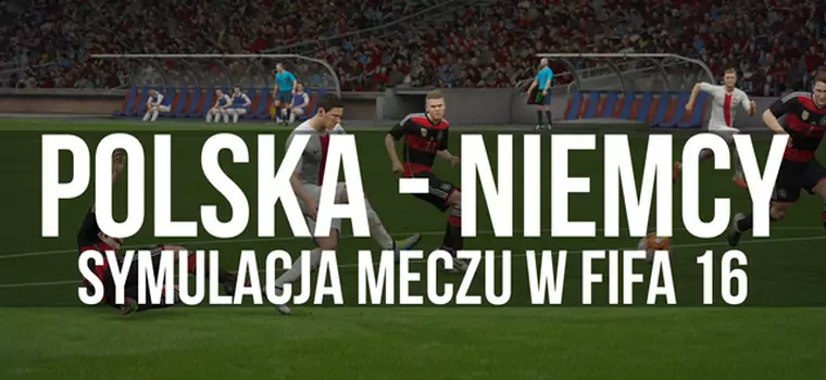 Euro 2016: mecz Polska - Niemcy w FIFA 16. Wynik jest zaskakujący!