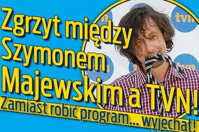 Zgrzyt między Szymonem Majewskim a TVN! Zamiast robić program... wyjechał! 