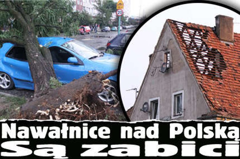 Nawałnice nad Polską. Są zabici