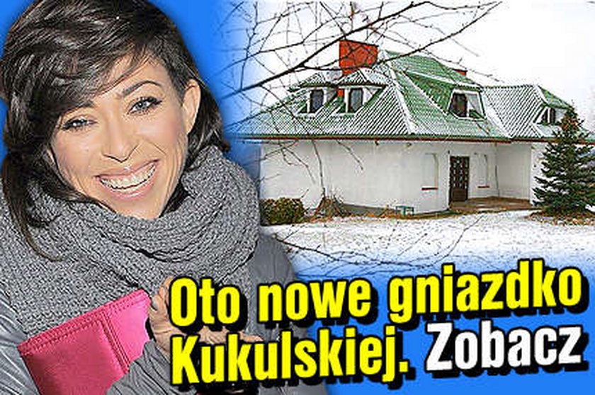 Kukulska kupiła dom za 800 000