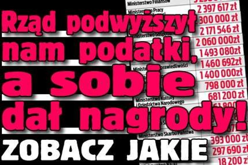 Rząd dał sobie nagrody! Nam podwyższył podatki