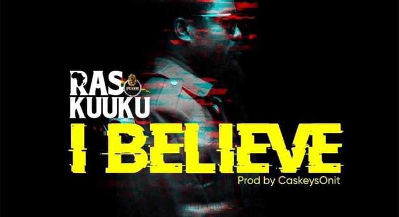 Ras Kuuku releases I Believe amidst VGMA snub