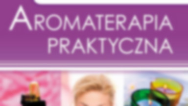 Aromaterapia praktyczna