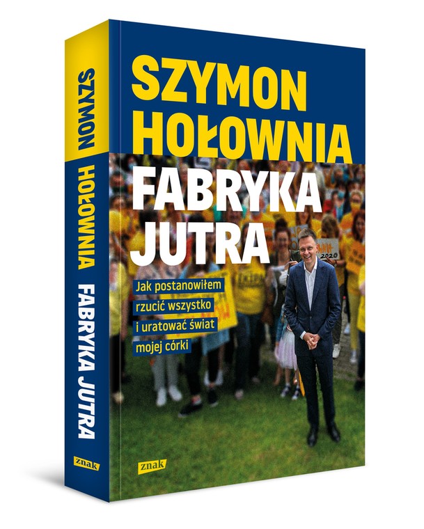 "Fabryka jutra". Nowa książka Szymona Hołowni