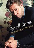 Russell Crowe. Tajemnica sukcesu