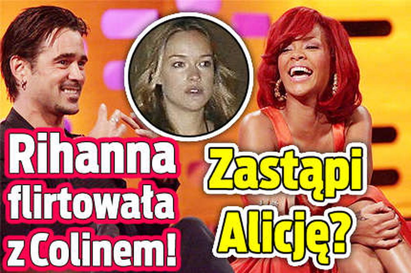 Rihanna chce zastąpić Alicję u boku Colina?!