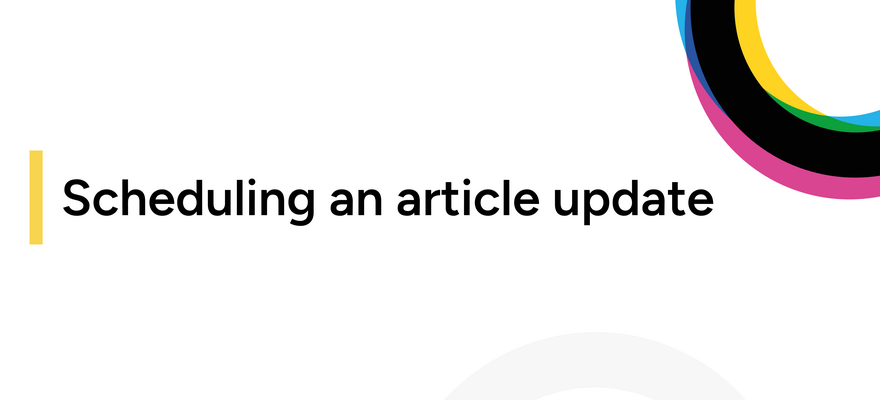 Scheduling an article update