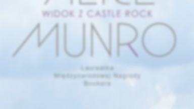 Recenzja: "Widok z Castle Rock" Alice Munro