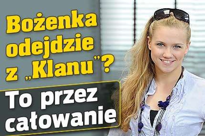 Bożenka odejdzie z "Klanu"? To przez całowanie