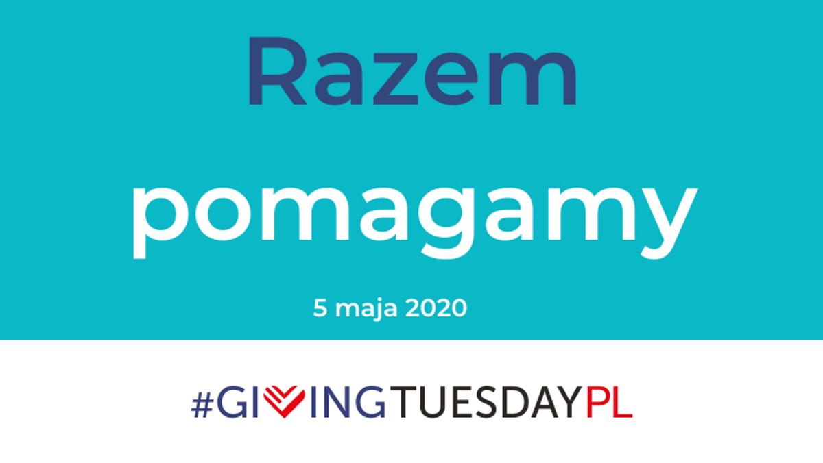 #GivingTuesday to światowy ruch oparty na idei dzielenia się i pomagania. W związku z pandemią COVID-19. 5 maja wystartuje specjalna akcja pod hasłem #GivingTuesdayNow. 