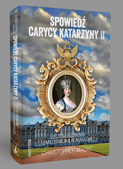 Spowiedź carycy Katarzyny II. Szczera rozmowa z miłośniczką romansów