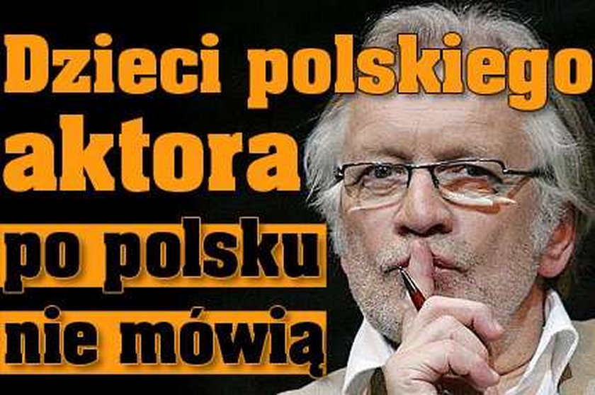 Polski aktor nie nauczył dzieci polskiego