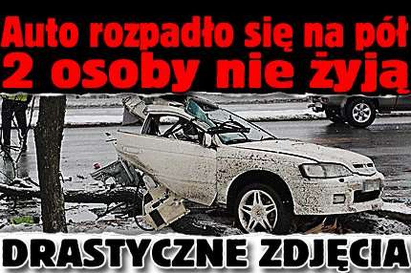 Auto rozpadło się na pół. 2 osoby nie żyją! ZDJĘCIA