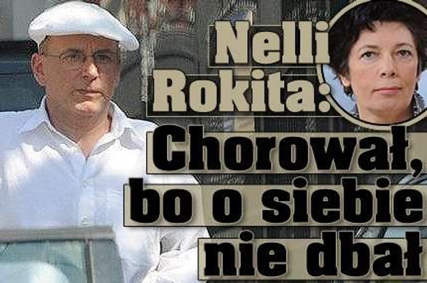 Nelli: Janek chorował, bo o siebie nie dbał