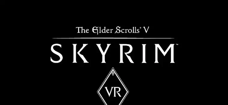 Skyrim VR także goglach HTC Vive