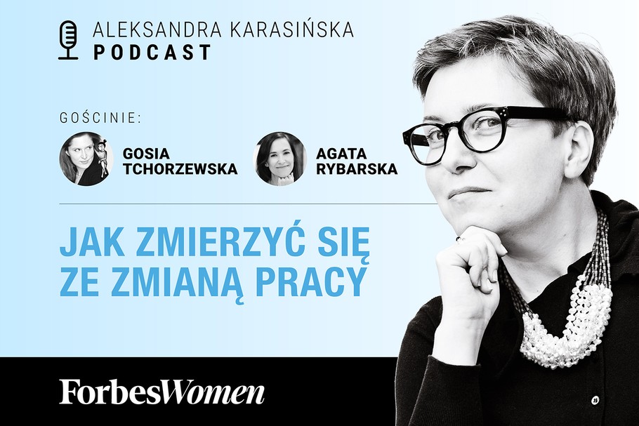 Podcast „Forbes Women”. Gościnie: Gosia Tchorzewska i Agata Rybarska