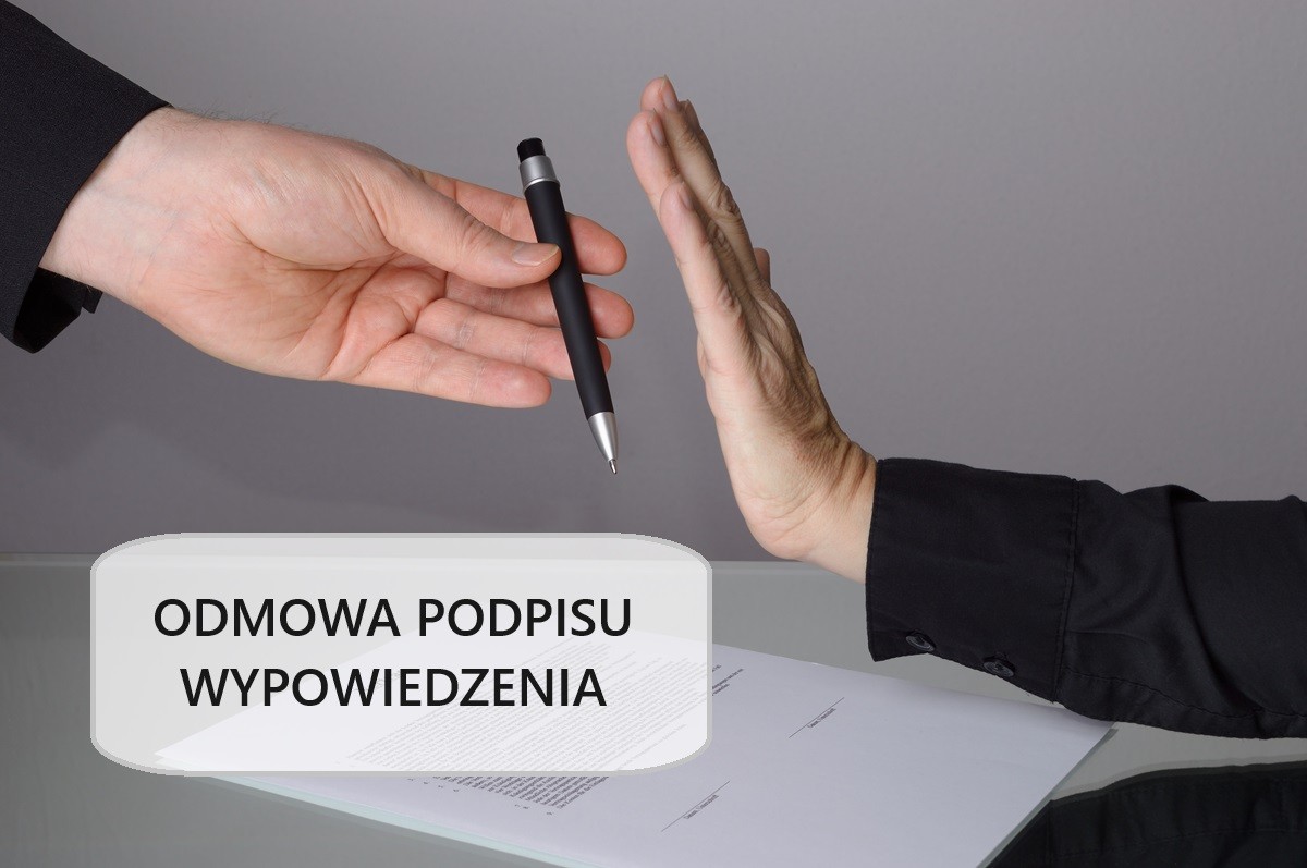 Pracownik nie chce podpisać wypowiedzenia - odmowa podpisu wypowiedzenia umowy o pracę - co może zrobić pracodawca?