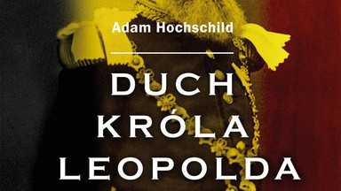 Duch króla Leopolda. Recenzja książki