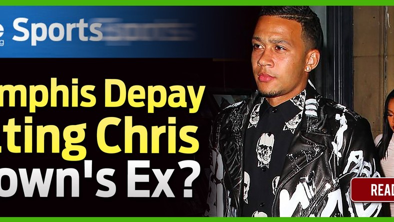 Memphis Depay Manchester United forward parties with Chris Brown's ex