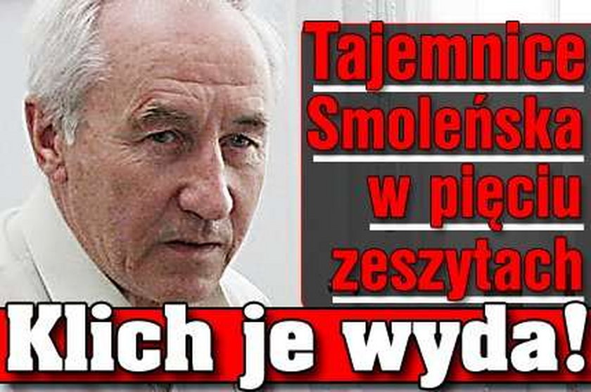 Tajemnice Smoleńska w pięciu zeszytach. Klich je wyda! 