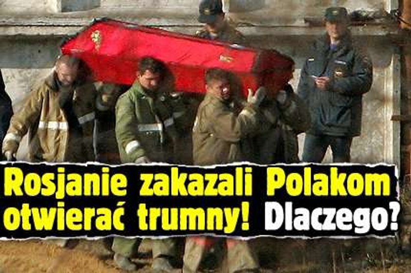 Rosjanie zakazali Polakom otwierać trumny! Dlaczego?