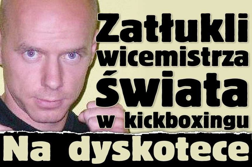 Zatłukli wicemistrza świata w kickboxingu. Na dyskotece