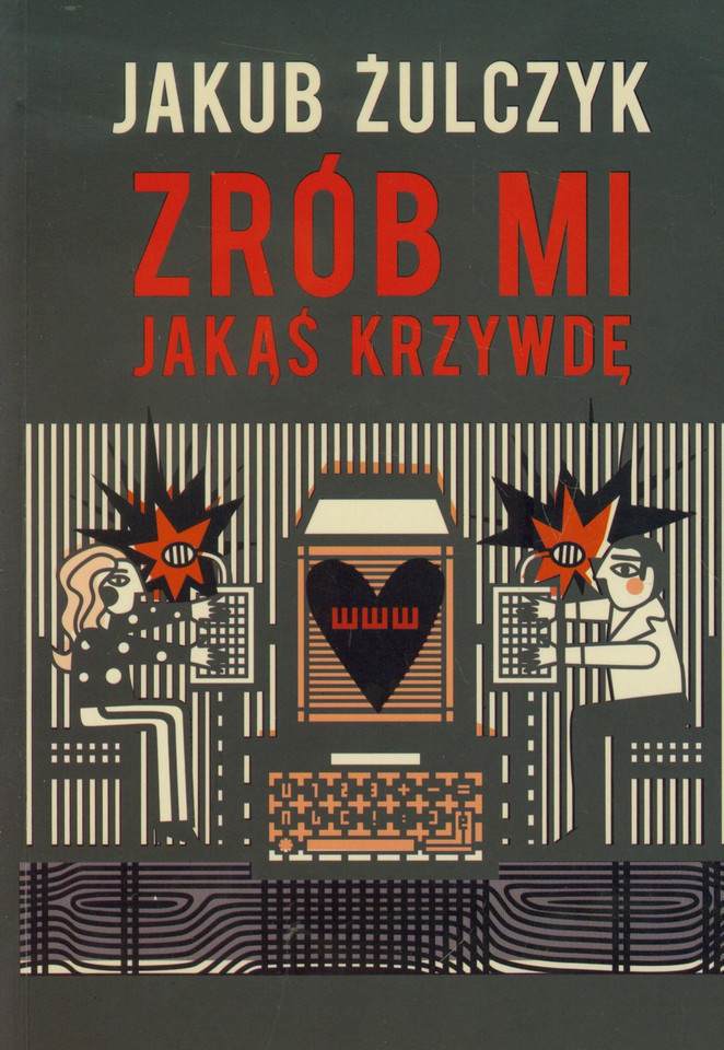 Jakub Żulczyk, „Zrób mi jakąś krzywdę” (2006)