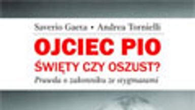 Ojciec Pio. Święty czy oszust? Fragment książki