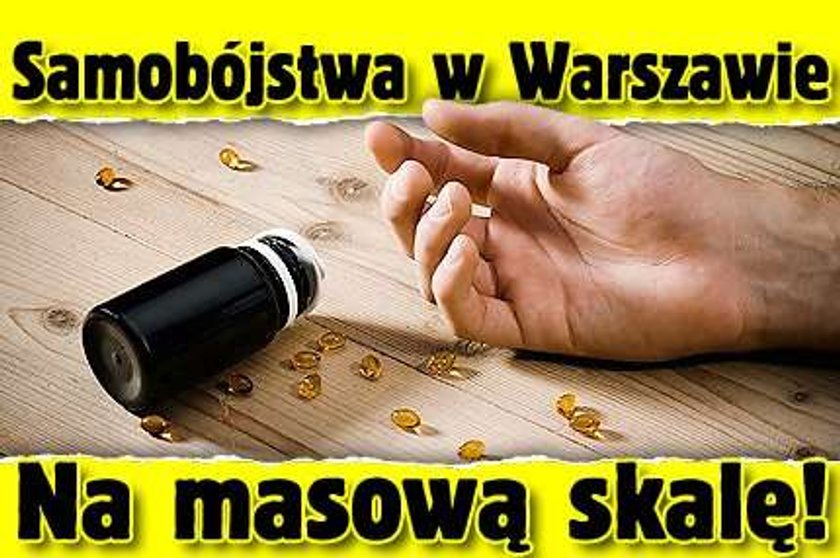 Samobójstwa w Warszawie. Na masową skalę!