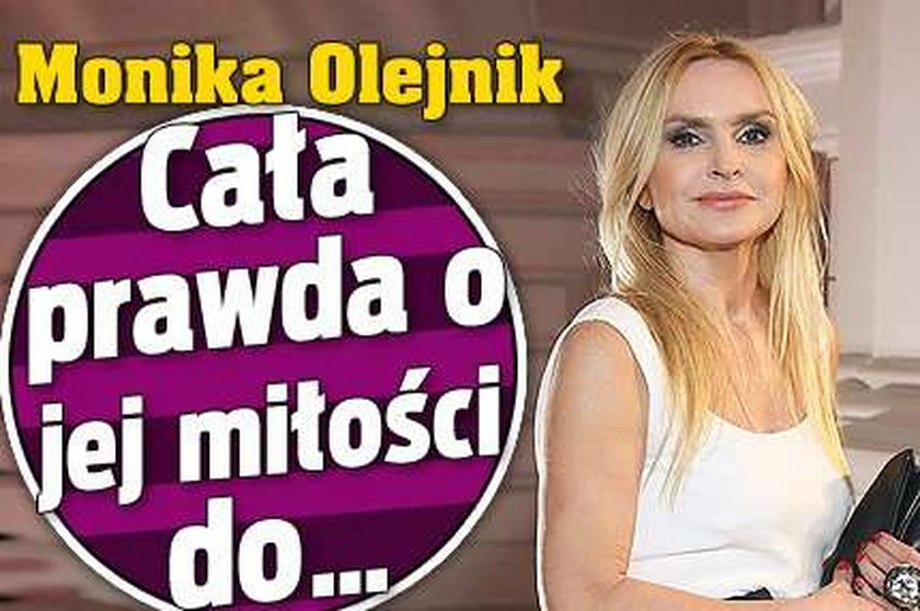 Monika Olejnik. Cała prawda o jej miłości do...