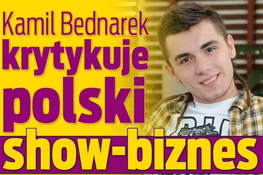 Kamil Bednarek krytykuje polski show-biznes 