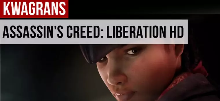 Kwagrans: gramy w Assassin's Creed: Liberation HD