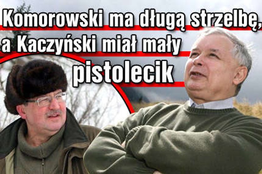 Komorowski ma długą strzelbę, a Kaczyński...