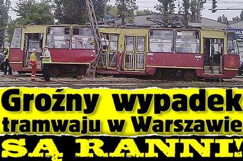 Groźny wypadek tramwaju w Warszawie. Są ranni!