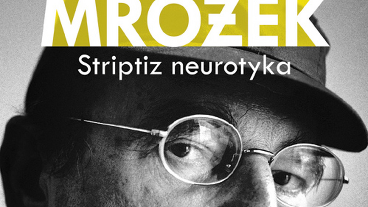 22 października ukaże się książka Małgorzaty I. Niemczyńskiej pt. "Mrożek. Striptiz neurotyka". Jest to pierwsza wydana po śmierci artysty pozycja.