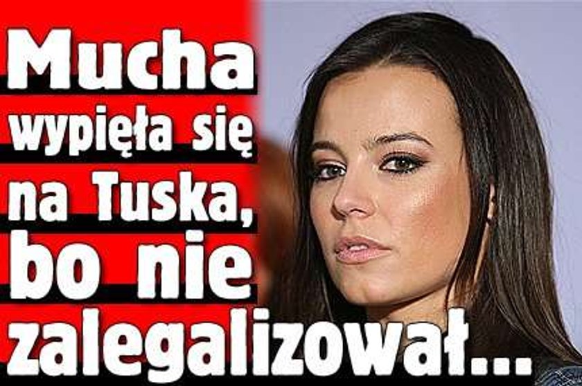 Mucha wypięła się na Tuska, bo nie zalegalizował...