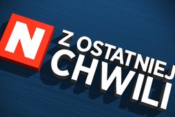 z ostatniej chwili