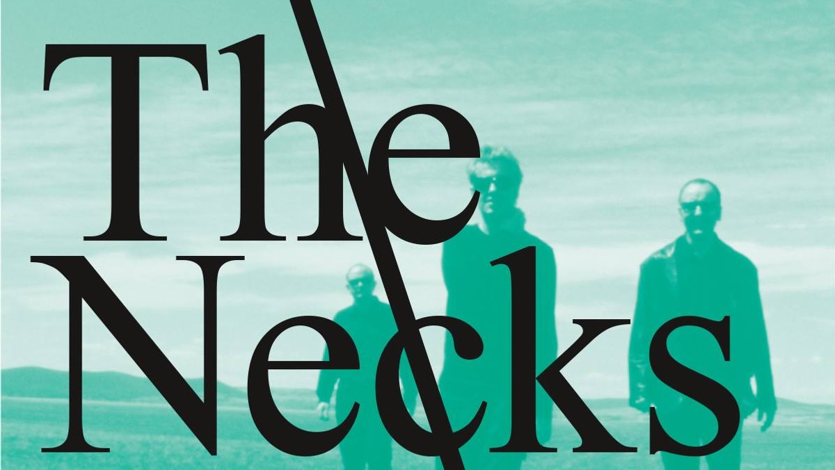 Australijskie trio The Necks kolejnym wykonawcą koncertowego cyklu Something Must Break. Ceniony przez fanów jazzu i rocka zespół wystąpi na scenie MOS 22 marca.