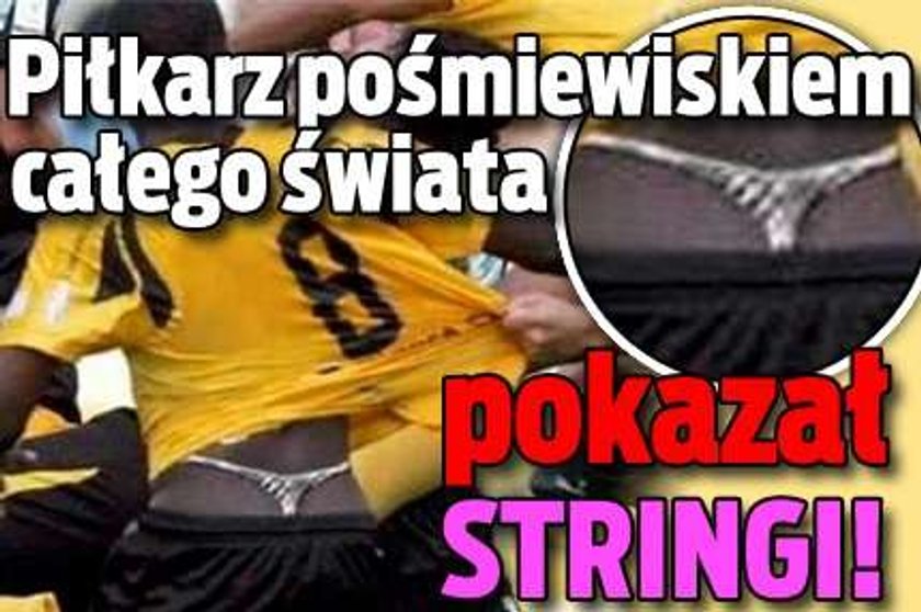 Piłkarz pośmiewiskiem całego świata. Pokazał stringi