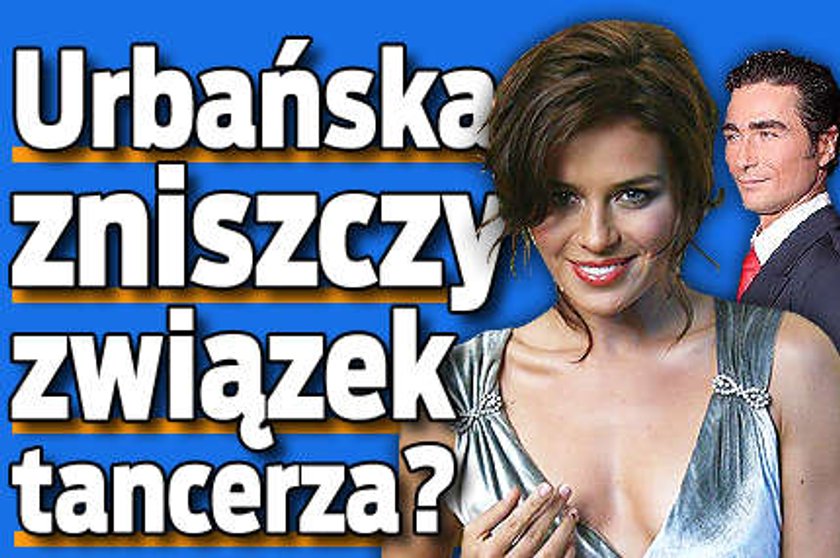 Urbańska zniszczy związek tancerza?