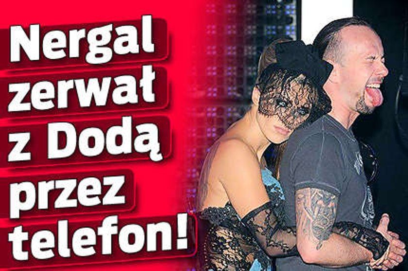 Nergal zerwał z Dodą przez telefon!