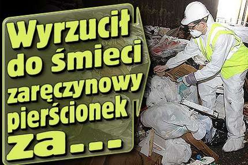 Wyrzucił do śmieci zaręczynowy pierścionek za 10 tys. dolarów!