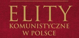 Kim byli rządzący w czasach PRL? IPN publikuje "Elity komunistyczne w Polsce"