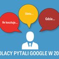 Google pokazuje, czego Polacy w 2016 roku szukali w sieci