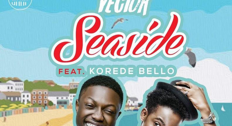 Vector - Seaside ft Korede Bello