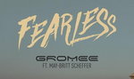 Premiera „Fearless"! Zobacz nowy klip Gromee'go!